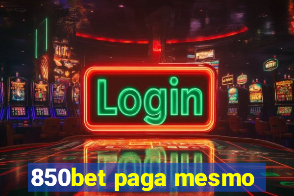 850bet paga mesmo